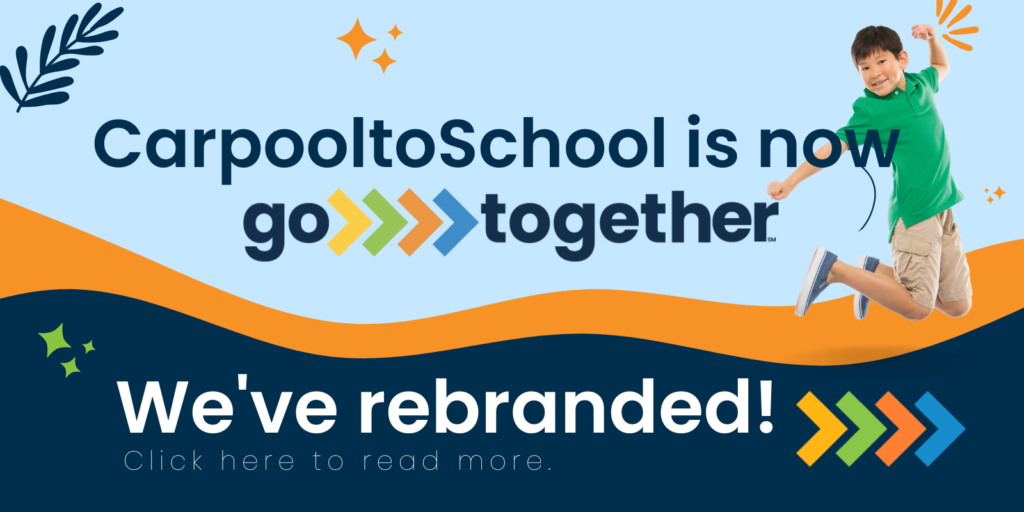 Announcing CarpooltoSchool is now Go Together! 